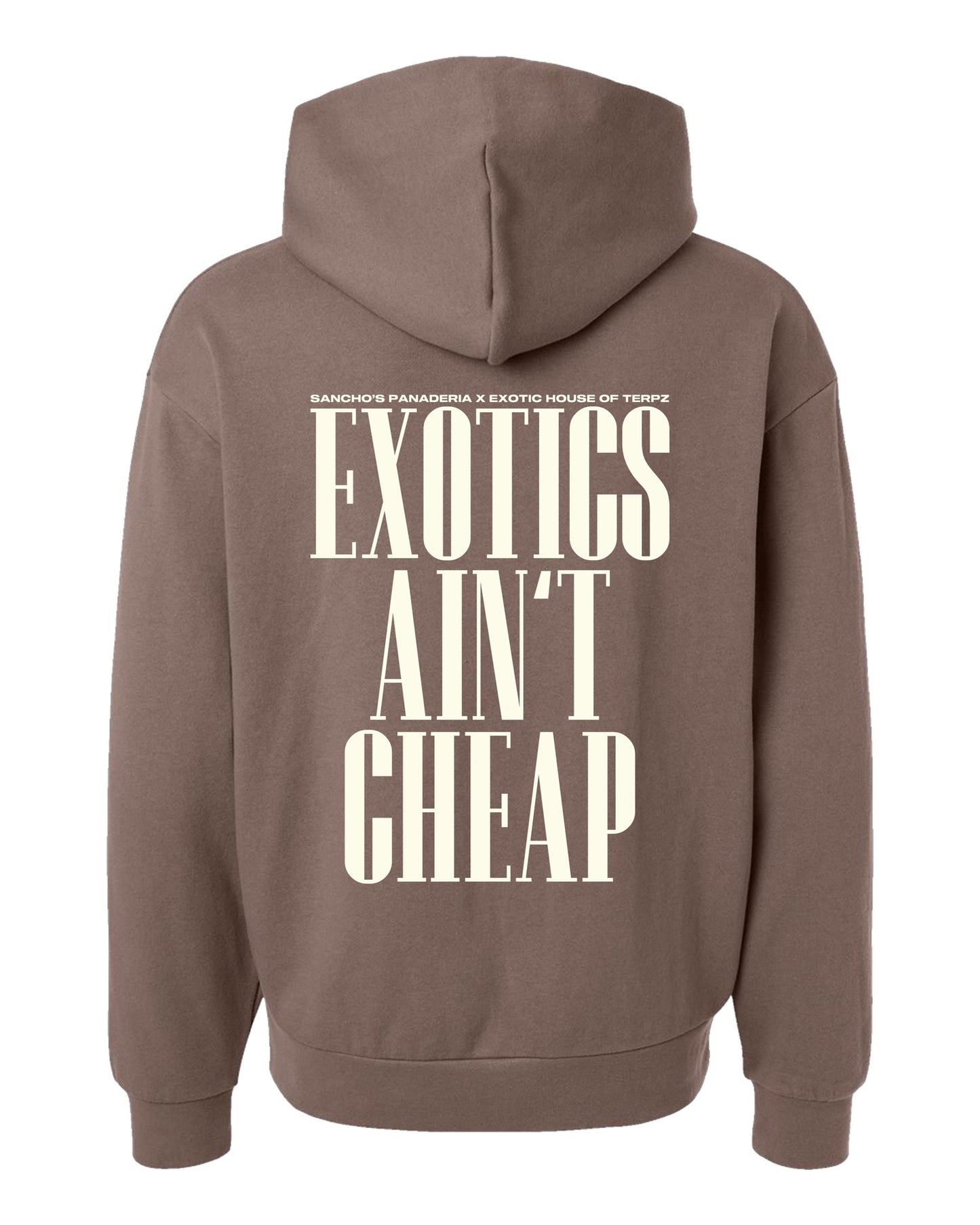 “EXOTICS AINT CHEAP” HOODIE